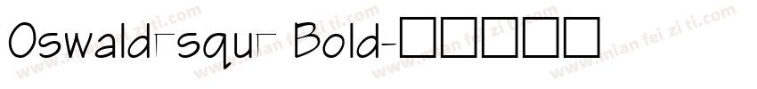 Oswaldesque Bold字体转换